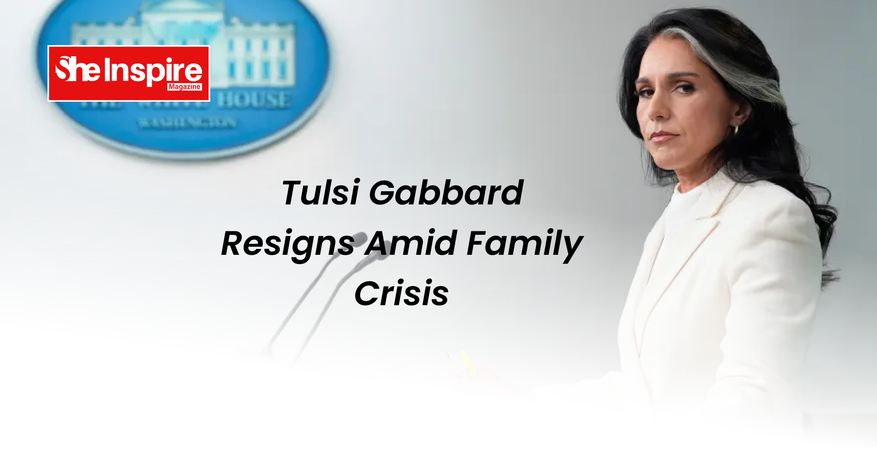 Tulsi Gabbard Resigns Amid Family Crisis